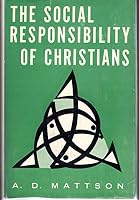 The social responsibility of Christians B0006AWOYY Book Cover