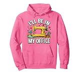 i ll be in my office sewing for women quilting girls Pullover Hoodie