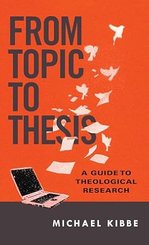 Book cover From Topic to Thesis: A Guide to Theological Research