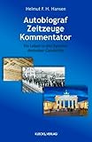 Autobiograf, Zeitzeuge, Kommentator: Ein Leben in drei Epochen deutscher Geschichte