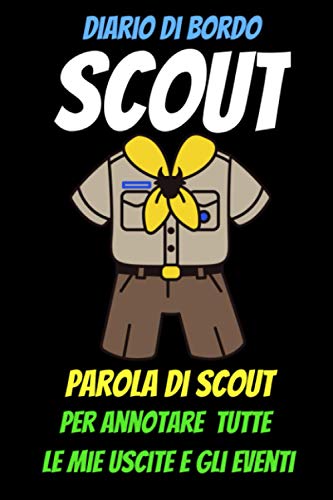 Diaro di bordo SCOUT-Scoutismo-libri scout- scouting for boys-il manuale dei nodi-boy scout accessori-libri scout per ragazzi: scout divisa ... abbigliamento-boy scout handbook-scout cnge