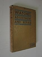 Watches; adjustment & repair;: A practical handbook on modern watches, B0007J16S4 Book Cover