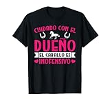Caballos Cuidado Con El Dueño El Caballo Es Inofensivo Camiseta