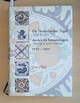 Hardcover The Dutch Tile: Designs and Names 1570-1930 Book