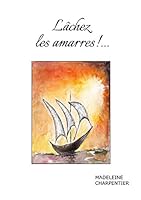 Lâchez les Amarres !... 2322009490 Book Cover