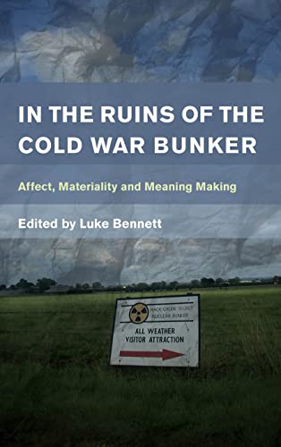 In the Ruins of the Cold War Bunker (Place, Memory, Affect)