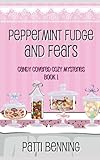 Peppermint Fudge and Fears (Candy Covered Cozy Mysteries)