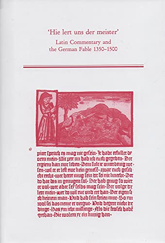 Hie Lert uns der Meister': Latin Commentary and the German Fable 1350-1500: v. 218 (Medieval & Renaissance Texts & Studies S.)