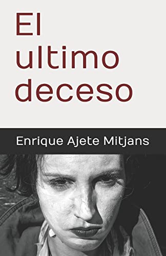 El ultimo deceso (Spanish Edition)