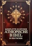 Äthiopische Bibel in Deutscher Komplette 88 Bücher: Altes und Neues Testament mit Apokryphen, einschließlich Henoch und anderen verlorenen Schriften des orthodoxen Tewahedo - Anonymous Übersetzer: R. H. Charles 