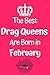The Best Drag Queens Are Born In February: Drag Queen Birth Month February 6x9inch Notebook/Planner. Fun Birthday Gift for any Drag Queen Born In February.