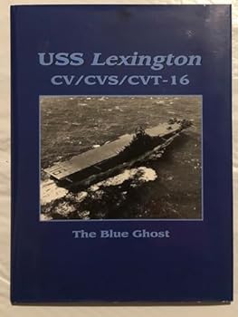 Hardcover USS Lexington, CV/Cvs/Cvt-16: The Blue Ghost (Limited) Book