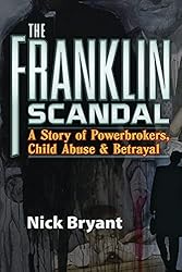 The Franklin Scandal: A Story of Powerbrokers, Child Abuse &