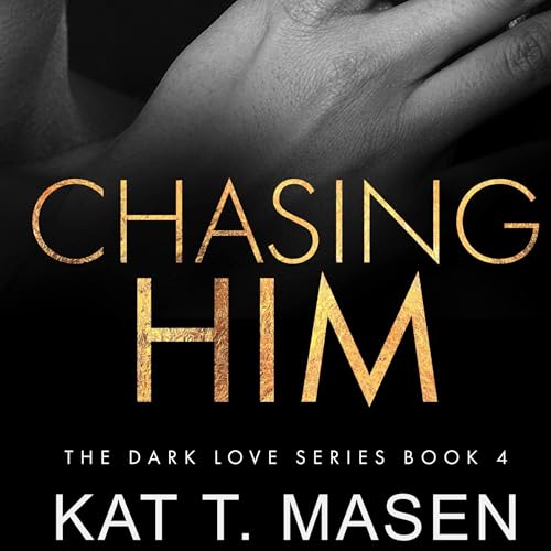Chasing Him by Kat T. Masen episode artwork