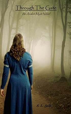 Through The Gate: An Avalon Myst Novel - Kindle edition by Seib, S. L