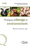  Pratiques d’élevage et environnement: Mesurer, évaluer, agir (French Edition)