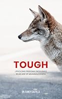 TOUGH: Upholding Personal Excellence in An Age of Meaninglessness 1737588544 Book Cover