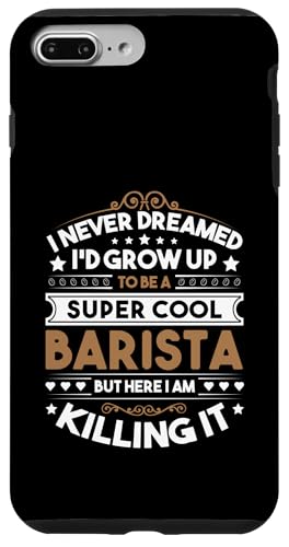 I Never Dreamed Barista Funny Coffee Lover Coffeemaker メンズ スマホケース iPhone 7 Plus/8 Plus 用