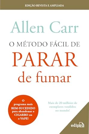 O método fácil de parar de fumar - Edição Revista para Cigarro e Vape