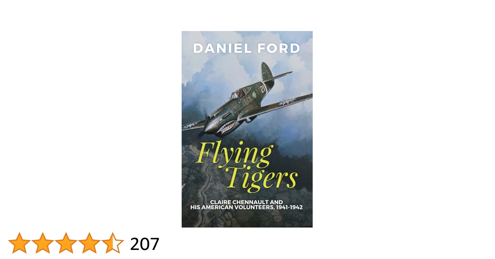 Flying Tigers: Claire Chennault and His American Volunteers