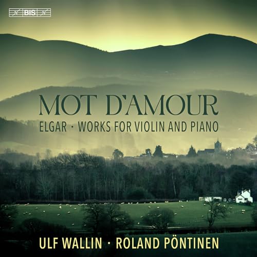 Edward Elgar: Mot D'Amour - Works For Violin And Piano