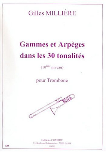 Gammes et arpeges dans les 30 tonalites (10e niveau) --- trombone