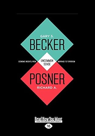 Uncommon Sense: Richard A. Posner, Gary S. Becker and: 9781459605770
