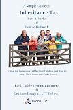 A Simple Guide to Inheritance Tax: How it works & How to reduce it