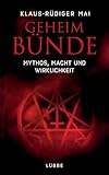  Geheimbünde: Mythos, Macht und Wirklichkeit (Lübbe Sachbuch)