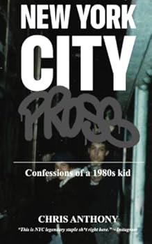 Paperback New York City Prose: Confessions of a 1980s Kid Book