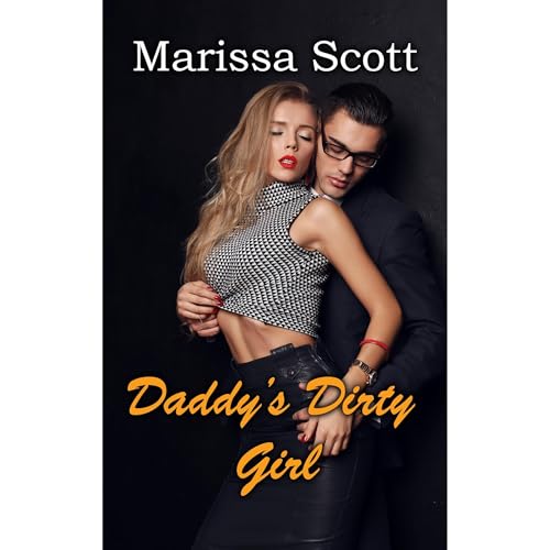 Daddy's Dirty Girl: Taboo Erotic Step Romance Audiolibro Por Marissa Scott arte de portada