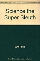 Science the Super Sleuth B002N24MEI Book Cover