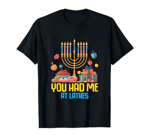 Me tenías en Latkes Jewish Holiday Funny Hanukkah Camiseta