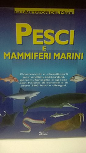  Pesci e mammiferi marini. Gli abitatori del mare