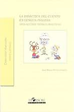 La didáctica del cuento en lengua inglesa: aplicaciones teórico-prácticas (Colección Manuales)