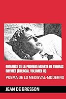 ROMANCE DE LA PRIMERA MUERTE DE THOMAS RHYMER (TRILOGIA. VOLUMEN III): POEMA DE LO MEDIEVAL-MODERNO (Spanish Edition) B0F6CVYZQ4 Book Cover