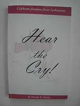 Paperback Hear The Cry!: Celebrate freedom from Lesbianism Book