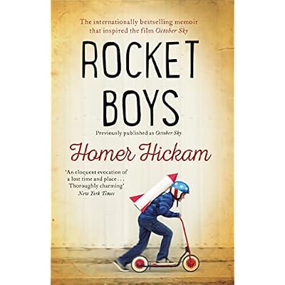 Rocket Boys: A True Story: The Non-Fiction Memoir of Cold War Ambition That Inspired the Film October Sky