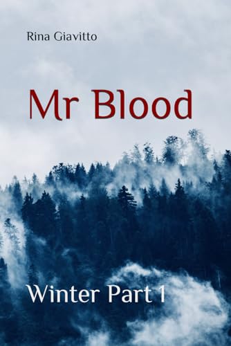 Mr Blood: Winter Part I (French Edition)