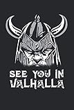 See You In Valhalla: Wikinger Nordischer Walhalla Kämpfer. Notizbuch / Tagebuch / Heft mit Linierten Seiten. Notizheft mit Linien, Journal, Planer für Termine oder To-Do-Liste.