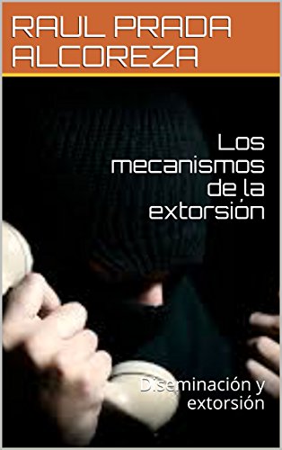 Los mecanismos de la extorsión: Diseminación y extorsión (Folletos nº 1) (Spanish Edition)