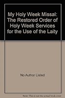 My Holy Week Missal: The Restored Order of Holy Week Services, For the Use of the Laity B00DH32OOC Book Cover