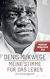 Meine Stimme für das Leben: Die Autobiografie Friedensnobelpreis 2018 - Denis Mukwege, Berthild Akerlund 