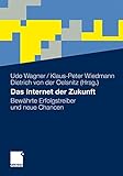Das Internet der Zukunft: Bew&Atilde;&curren;hrte Erfolgstreiber und neue Chancen (German Edition)