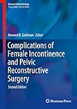 Complications of Female Incontinence and Pelvic Reconstructive Surgery (Current Clinical Urology)