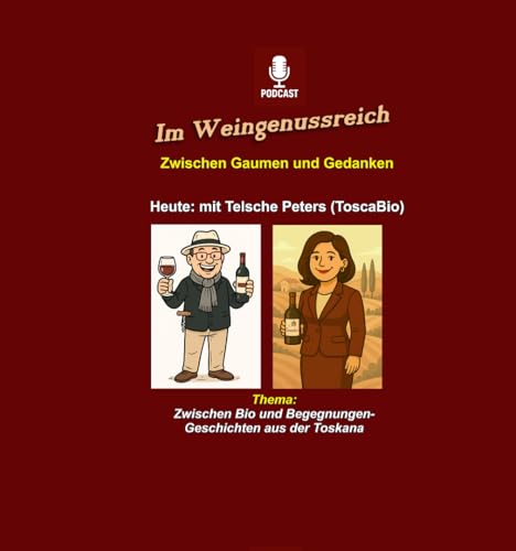Im Weingenussreich &ndash; Folge 3: Zwischen Bio & Begegnungen &ndash; Geschichten aus der Toskana