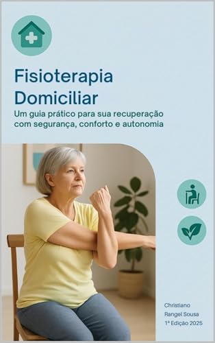 Orientações de fisioterapia domiciliar: Guia de completo de fisioterapia Traumato funcional (Fisiote