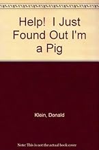 Help! I Just Found Out I’m a Pig