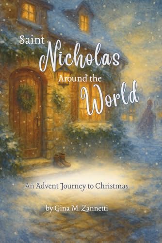 Saint Nicholas Around the World: An Advent Journey to Christmas
