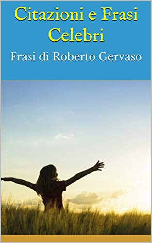 Citazioni E Frasi Celebri Frasi Di Roberto Gervaso Ebook Bruce Amazon It Kindle Store